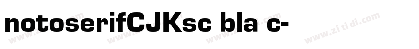 notoserifCJKsc bla c字体转换